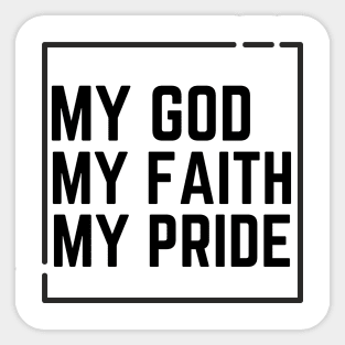 My God My Faith My pride Sticker